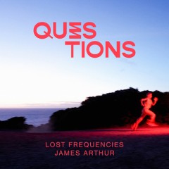 Questions - Lost Frequencies & James Arthur